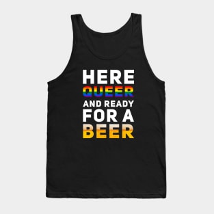 Here Queer And Ready For A Beer Tank Top